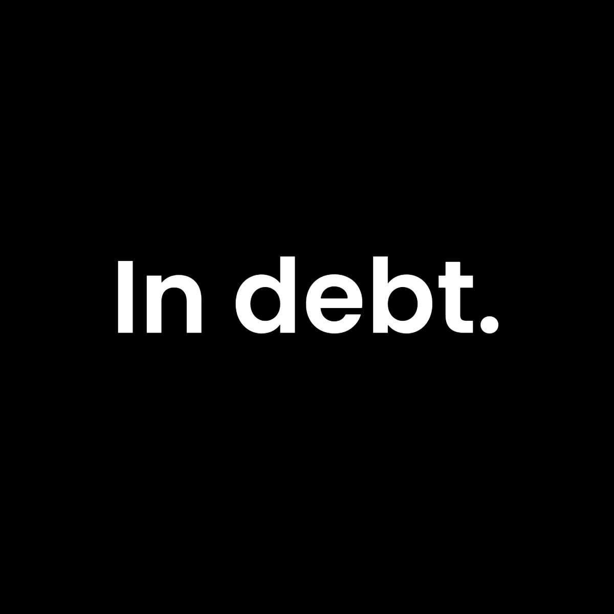 In debt. Sticker